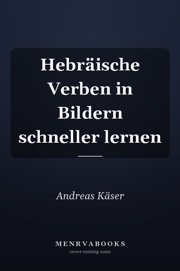 Hebräische Verben in Bildern schneller lernen