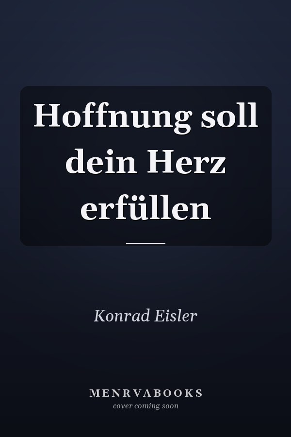 Hoffnung soll dein Herz erfüllen