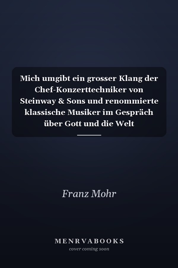 Mich umgibt ein grosser Klang der Chef-Konzerttechniker von Steinway & Sons und renommierte klassische Musiker im Gespräch über Gott und die Welt