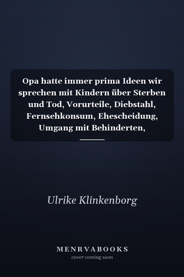 Opa hatte immer prima Ideen wir sprechen mit Kindern über Sterben und Tod, Vorurteile, Diebstahl, Fernsehkonsum, Ehescheidung, Umgang mit Behinderten, Umweltprobleme ...