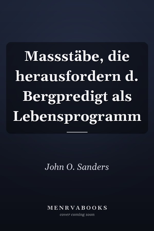 Massstäbe, die herausfordern d. Bergpredigt als Lebensprogramm