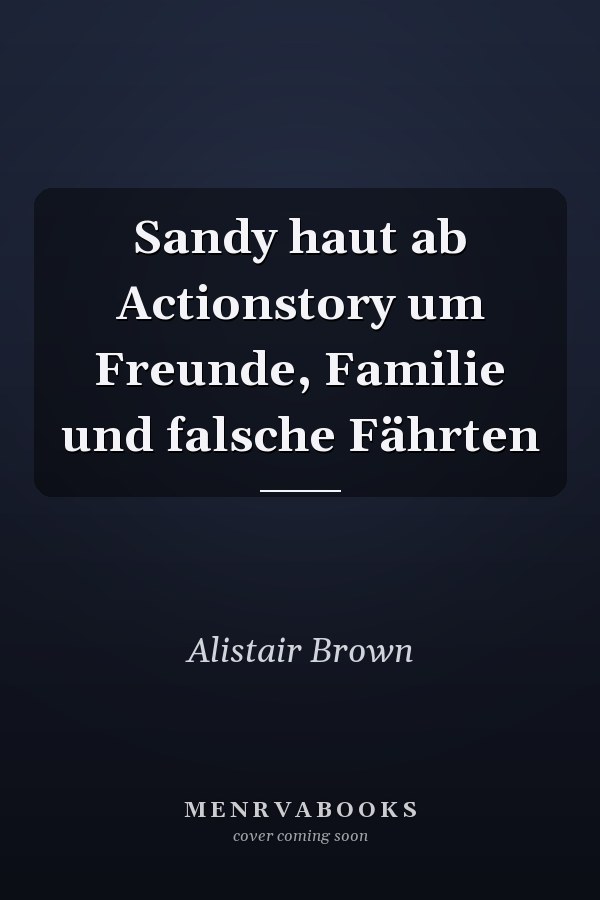 Sandy haut ab Actionstory um Freunde, Familie und falsche Fährten