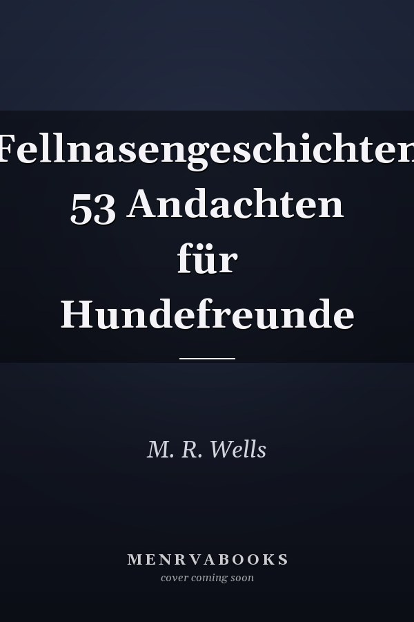 Fellnasengeschichten 53 Andachten für Hundefreunde