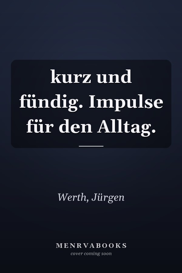 kurz und fündig. Impulse für den Alltag.