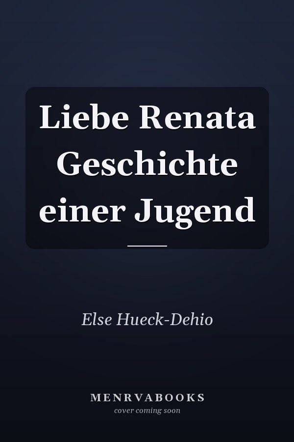 Liebe Renata Geschichte einer Jugend