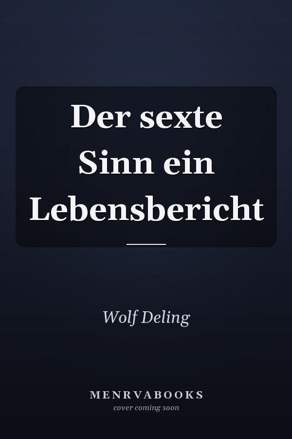 Der sexte Sinn ein Lebensbericht