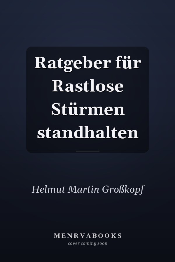 Ratgeber für Rastlose Stürmen standhalten