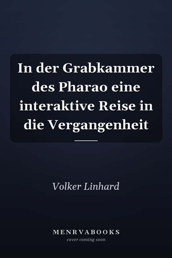 In der Grabkammer des Pharao eine interaktive Reise in die Vergangenheit