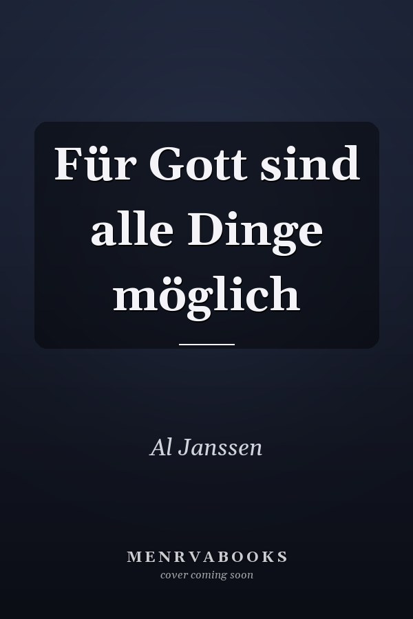 Für Gott sind alle Dinge möglich