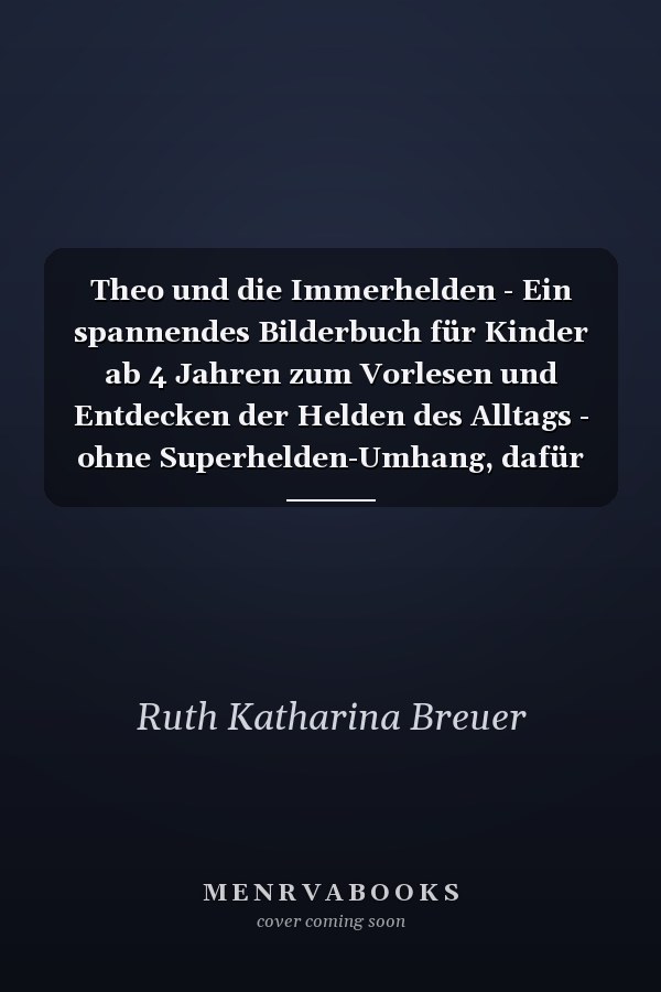 Theo und die Immerhelden - Ein spannendes Bilderbuch für Kinder ab 4 Jahren zum Vorlesen und Entdecken der Helden des Alltags - ohne Superhelden-Umhang, dafür mit guten Taten und Nächstenliebe