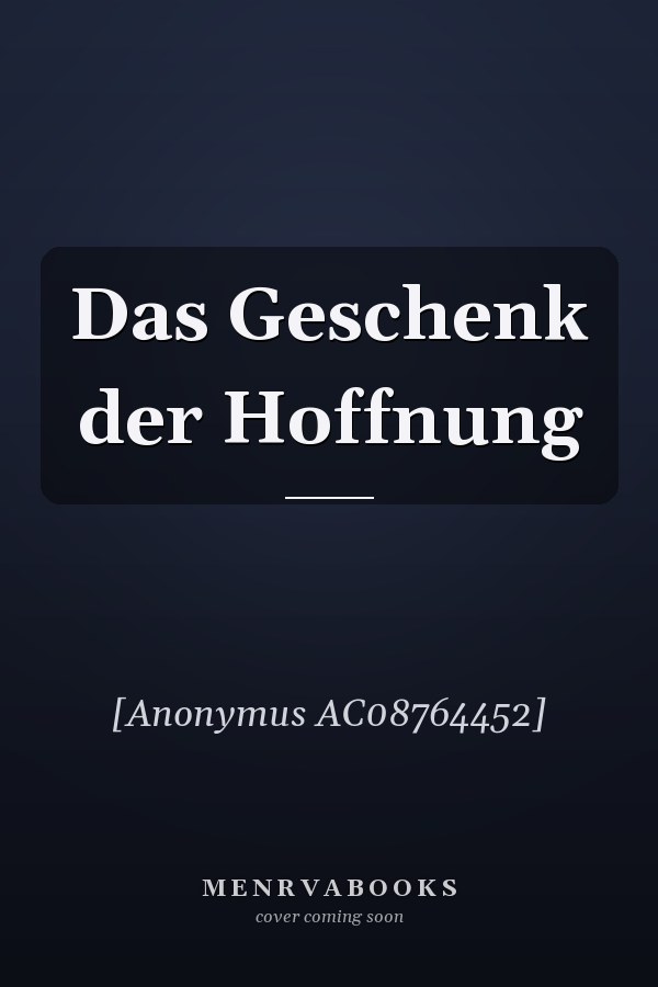 Das Geschenk der Hoffnung