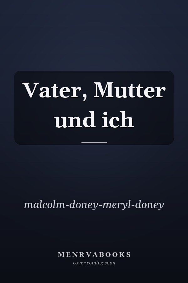 Vater, Mutter und ich
