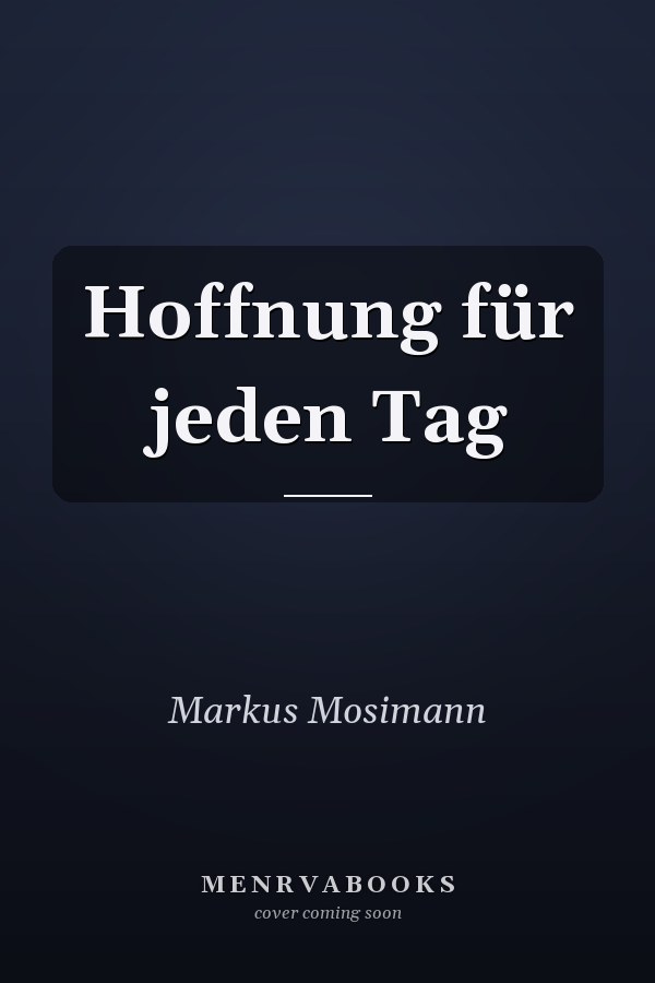 Hoffnung für jeden Tag