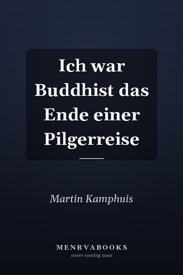 Ich war Buddhist das Ende einer Pilgerreise