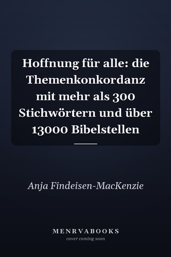 Hoffnung für alle: die Themenkonkordanz mit mehr als 300 Stichwörtern und über 13000 Bibelstellen