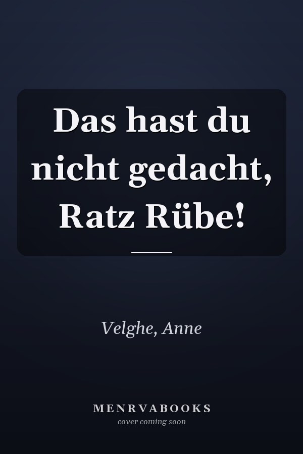 Das hast du nicht gedacht, Ratz Rübe!