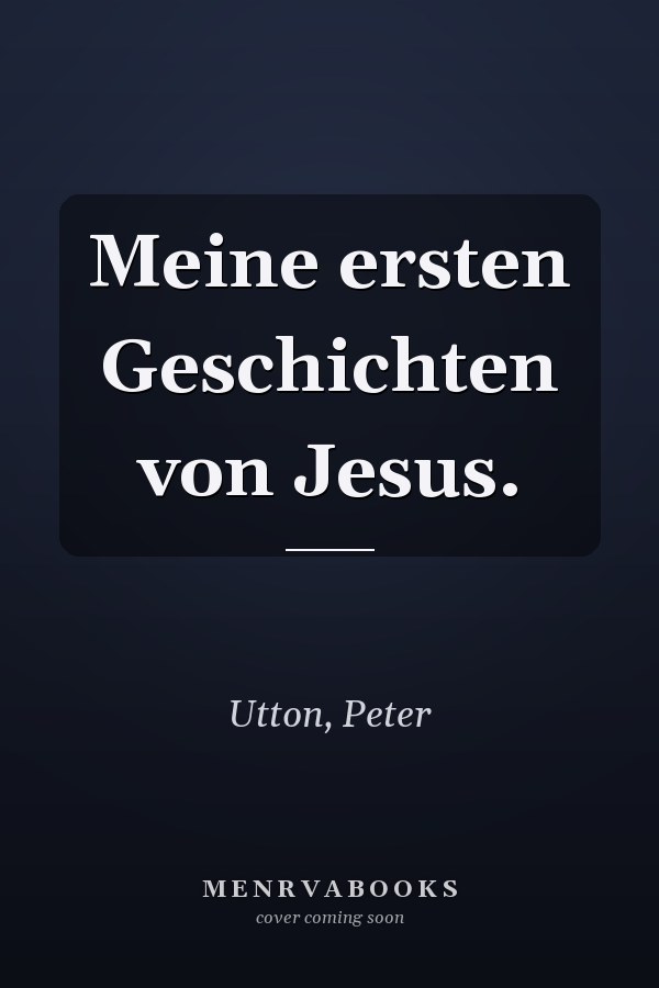 Meine ersten Geschichten von Jesus.