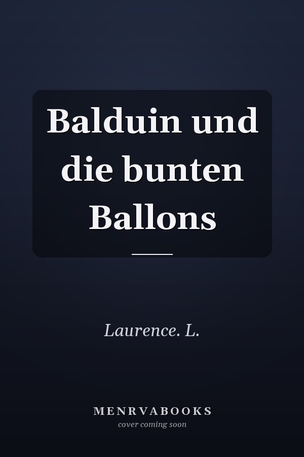 Balduin und die bunten Ballons