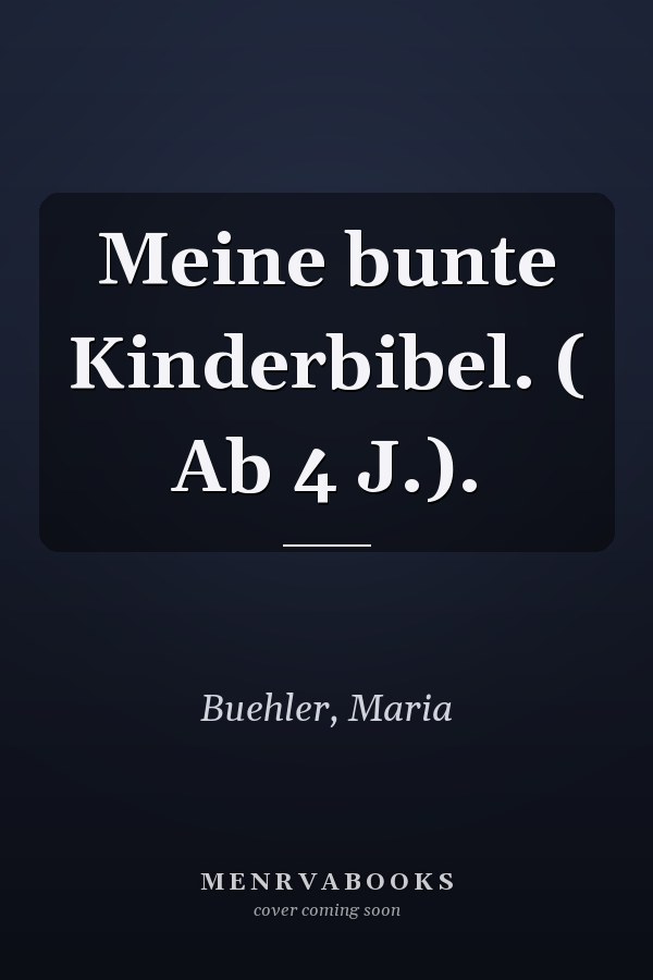 Meine bunte Kinderbibel. ( Ab 4 J.).