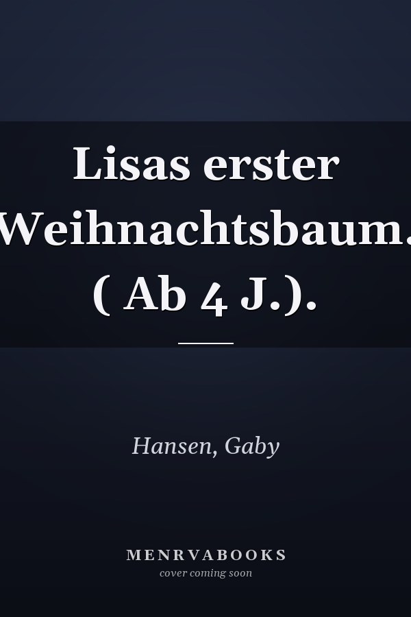 Lisas erster Weihnachtsbaum. ( Ab 4 J.).