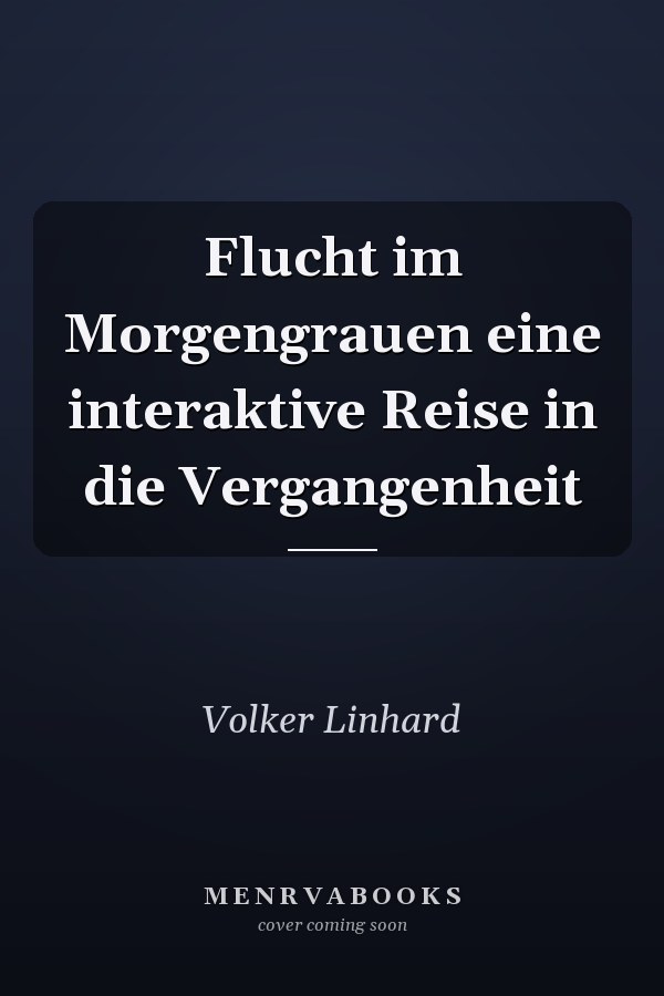 Flucht im Morgengrauen eine interaktive Reise in die Vergangenheit