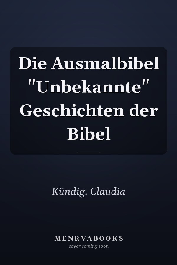 Die Ausmalbibel "Unbekannte" Geschichten der Bibel