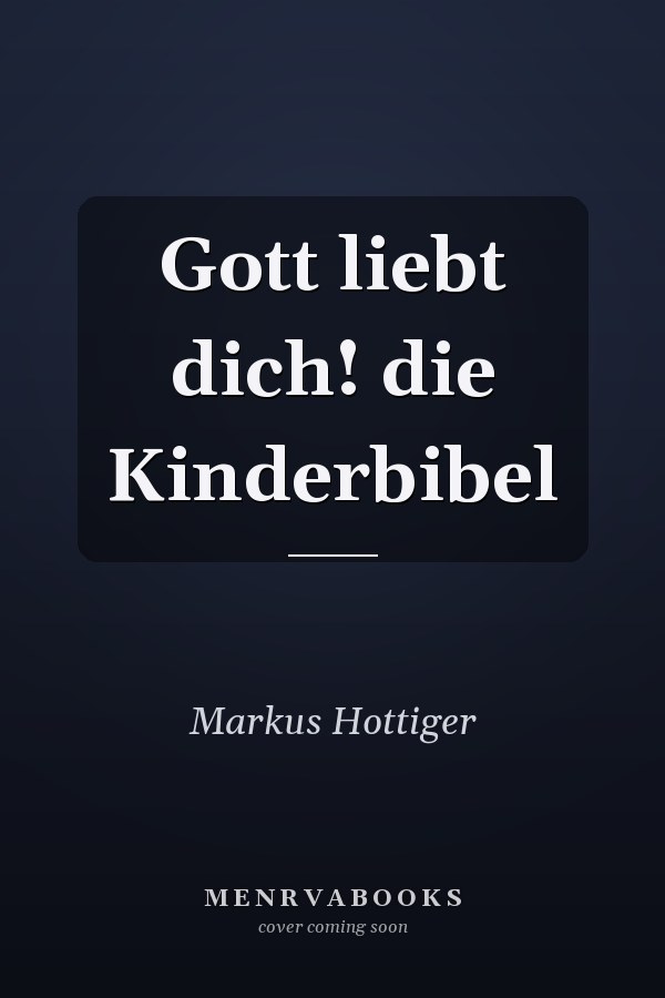 Gott liebt dich! die Kinderbibel