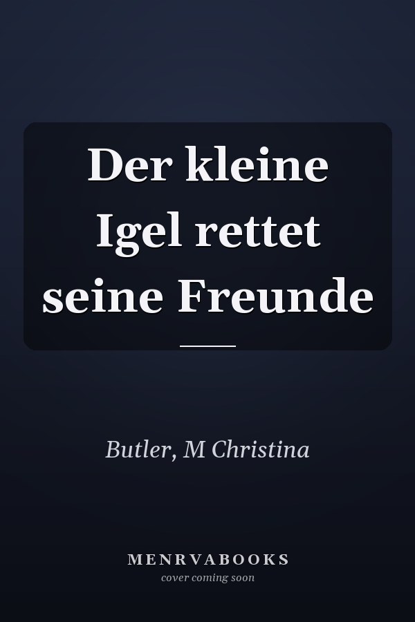 Der kleine Igel rettet seine Freunde