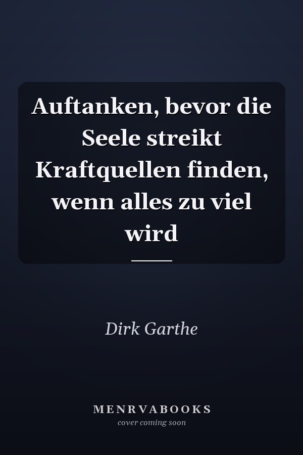 Auftanken, bevor die Seele streikt Kraftquellen finden, wenn alles zu viel wird