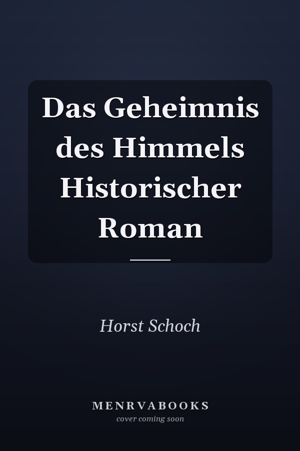 Das Geheimnis des Himmels Historischer Roman