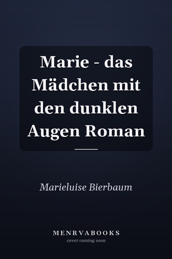 Marie - das Mädchen mit den dunklen Augen Roman