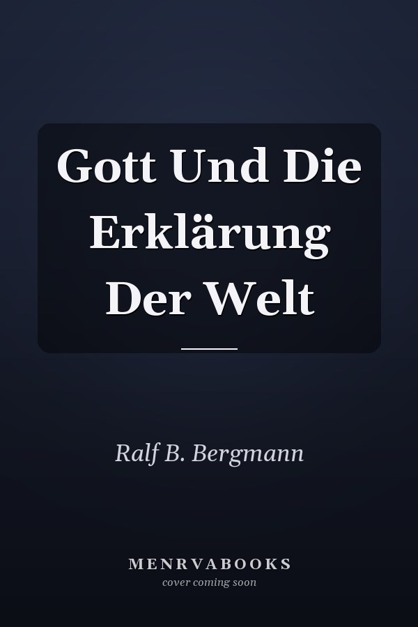 Gott Und Die Erklärung Der Welt
