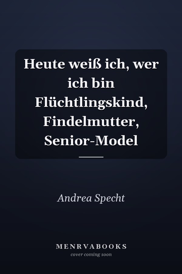 Heute weiß ich, wer ich bin Flüchtlingskind, Findelmutter, Senior-Model