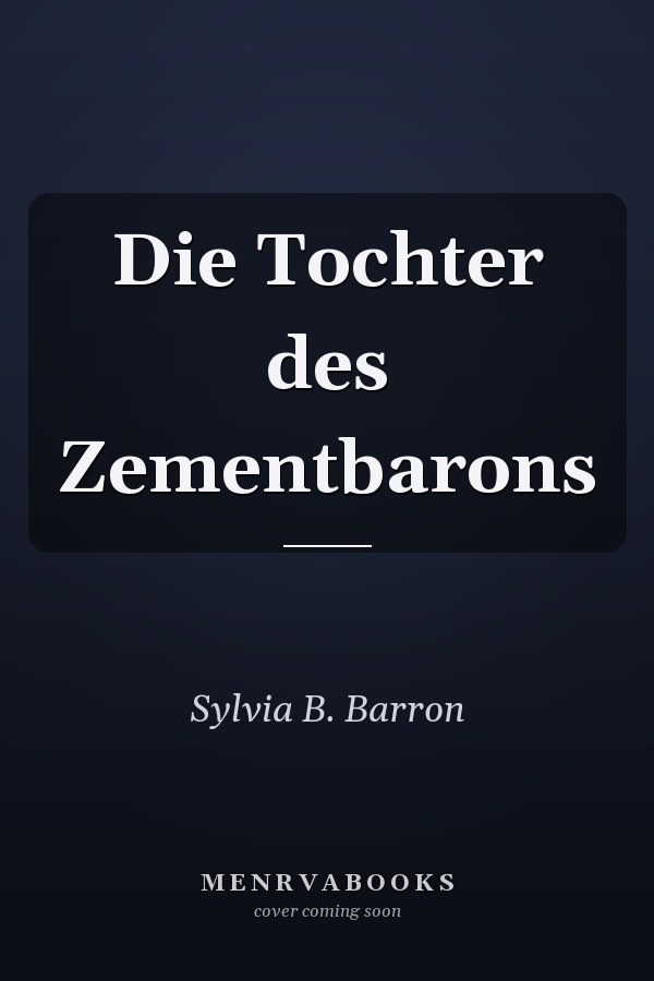 Die Tochter des Zementbarons
