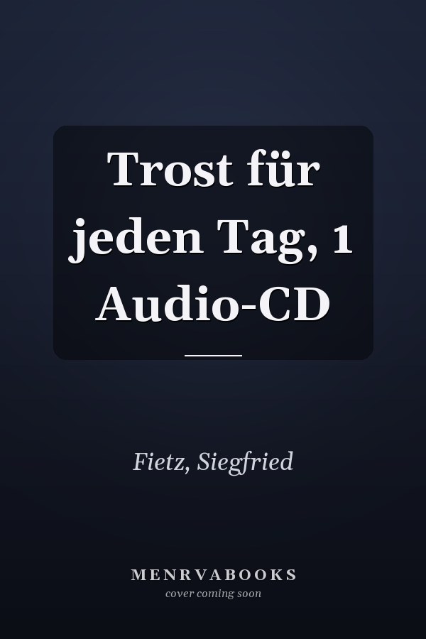 Trost für jeden Tag, 1 Audio-CD