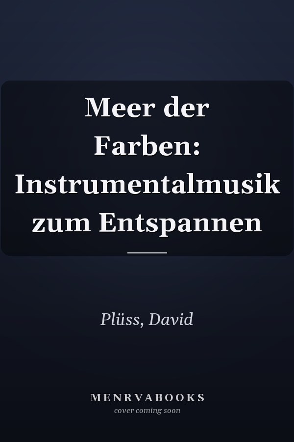 Meer der Farben: Instrumentalmusik zum Entspannen