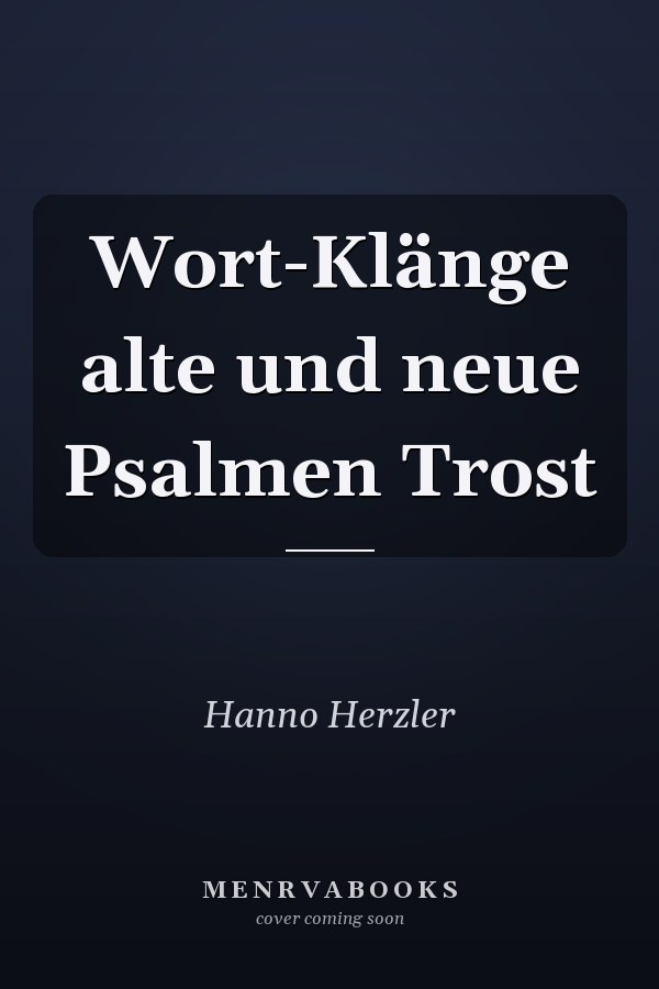 Wort-Klänge alte und neue Psalmen Trost