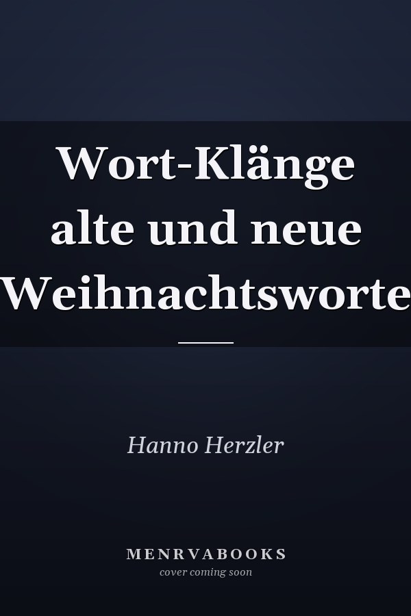 Wort-Klänge alte und neue Weihnachtsworte