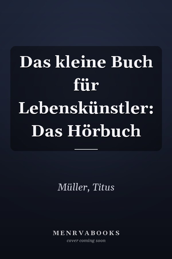 Das kleine Buch für Lebenskünstler: Das Hörbuch
