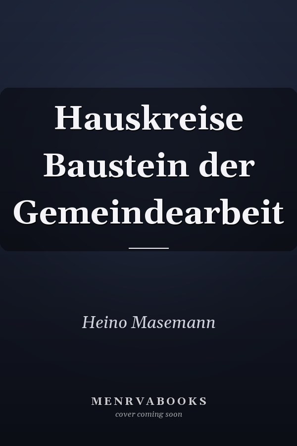 Hauskreise Baustein der Gemeindearbeit