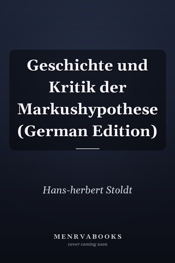 Geschichte und Kritik der Markushypothese (German Edition)