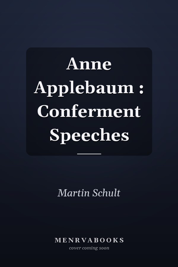 Anne Applebaum : Conferment Speeches