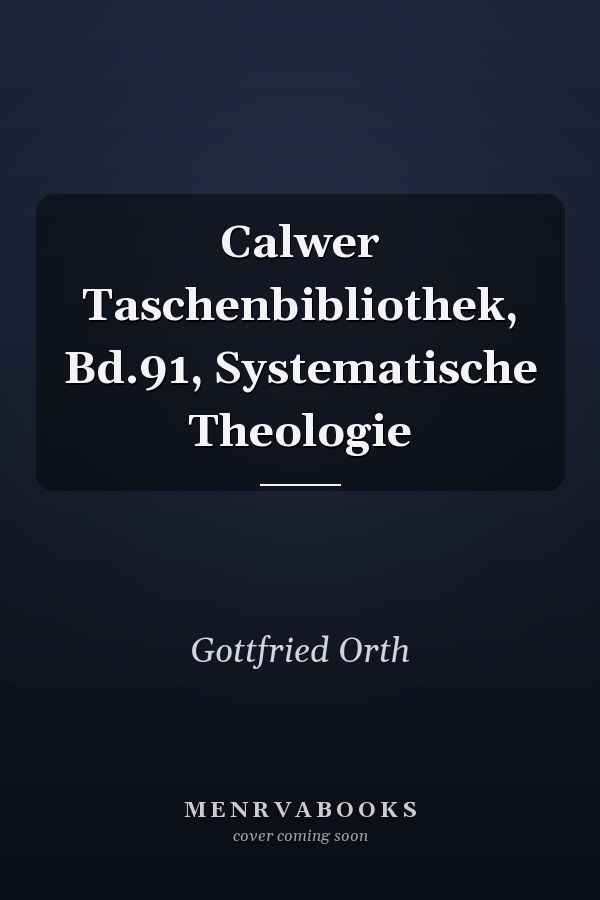 Calwer Taschenbibliothek, Bd.91, Systematische Theologie