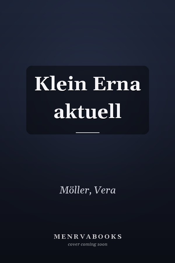 Klein Erna aktuell
