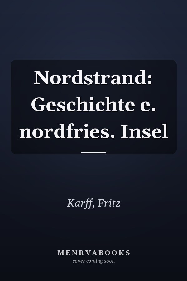 Nordstrand: Geschichte e. nordfries. Insel