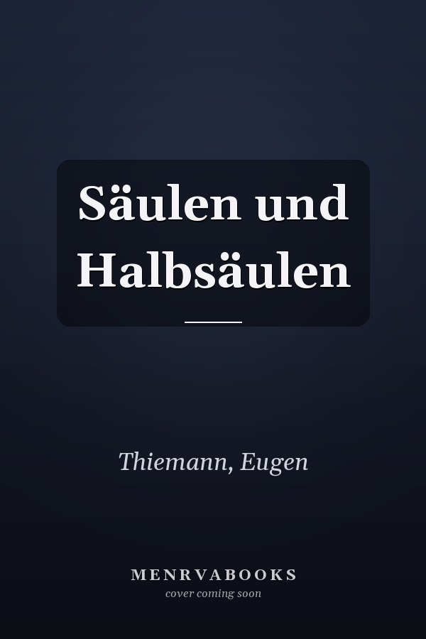 Säulen und Halbsäulen