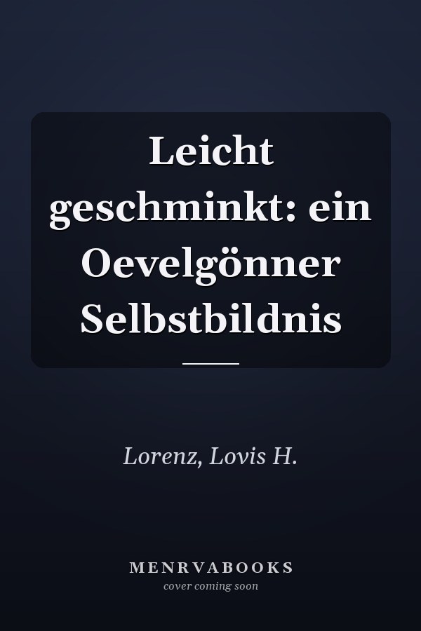 Leicht geschminkt: ein Oevelgönner Selbstbildnis