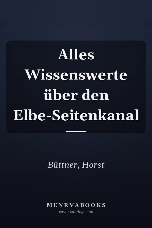 Alles Wissenswerte über den Elbe-Seitenkanal
