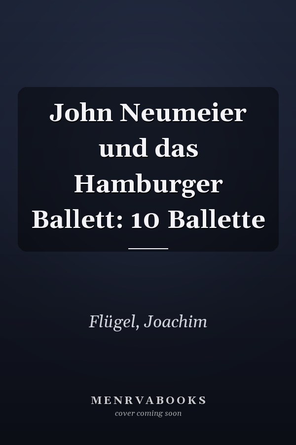 John Neumeier und das Hamburger Ballett: 10 Ballette