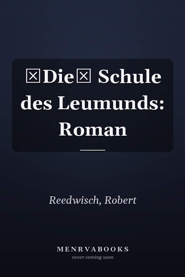 Die Schule des Leumunds: Roman